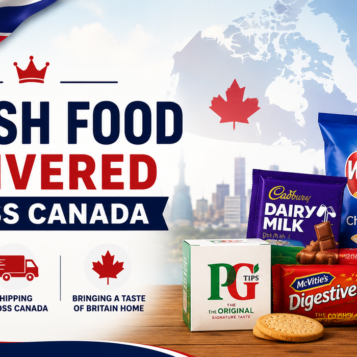British food online store shipping UK groceries, snacks, tea, biscuits and sweets across Canada