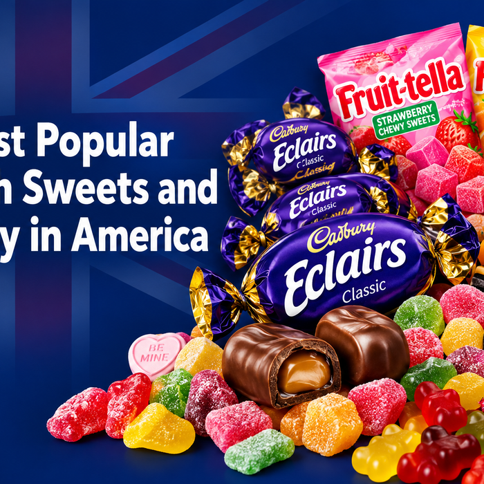 Most Popular British Sweets and Candy in America - Cadbury Eclairs, Fruit-tella and British confectionery delivered to the USA by BritishGram