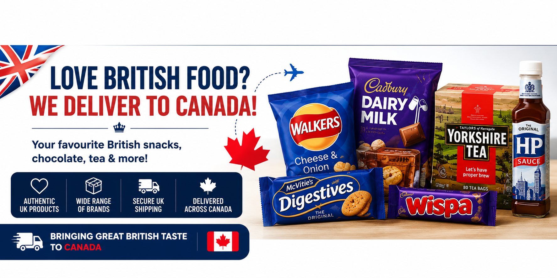 British food delivery to Canada banner featuring Walkers Crisps, Cadbury Dairy Milk, Yorkshire Tea, McVitie’s Digestives, Wispa chocolate, and HP Sauce with UK and Canadian themed graphics.