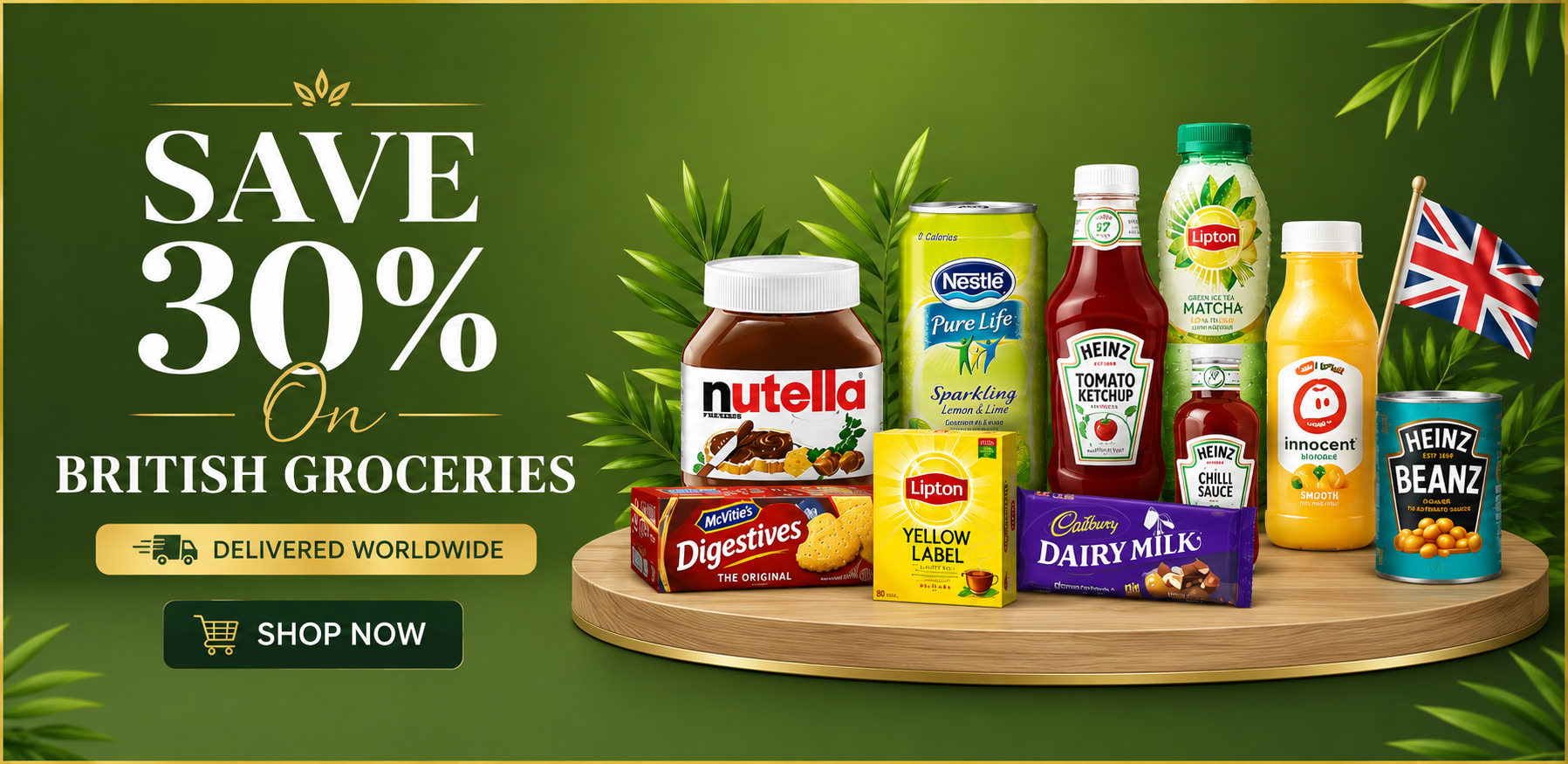 Premium slim horizontal banner showing British grocery products including Heinz Beanz, Cadbury Dairy Milk, McVitie’s Digestives, Nutella, Lipton Tea, and Innocent Juice with bold “Save 30% on British Groceries” text on a luxury green background for worldwide grocery delivery promotion.